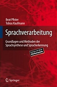 Sprachverarbeitung: Grundlagen Und Methoden Der Sprachsynthese Und Spracherkennung (Paperback, 2008)