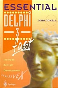Essential Delphi 3 Fast: Includes ActiveX Development (Paperback, Softcover Repri)