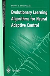 Evolutionary Learning Algorithms for Neural Adaptive Control (Paperback, 1997)