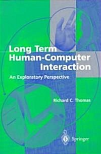 Long Term Human-Computer Interaction: An Exploratory Perspective (Paperback, Softcover Repri)