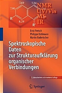 Spektroskopische Daten Zur Strukturaufkl?ung Organischer Verbindungen (Paperback, 5, 5., Uberarb. U.)