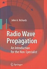 Radio Wave Propagation: An Introduction for the Non-Specialist (Paperback)