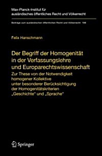 Der Begriff Der Homogenit? in Der Verfassungslehre Und Europarechtswissenschaft: Zur These Von Der Notwendigkeit Homogener Kollektive Unter Besondere (Hardcover, 2008)
