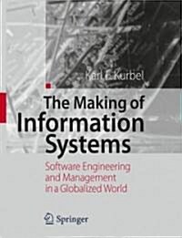 The Making of Information Systems: Software Engineering and Management in a Globalized World (Hardcover, 2008)