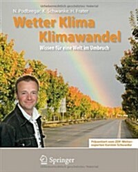 Wetter, Klima, Klimawandel: Wissen F? Eine Welt Im Umbruch (Paperback, 1. Aufl. 2004.)