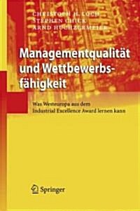 Managementqualit? Und Wettbewerbsf?igkeit: Was Manager Vom Industrial Excellence Award Lernen K?nen (Hardcover, 2009)