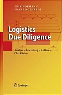 Logistics Due Diligence: Analyse - Bewertung - Anl?se - Checklisten (Hardcover, 2009)