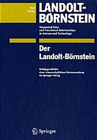 Der Landolt-B?nstein: Erfolgsgeschichte Einer Wissenschaftlichen Datensammlung Im Springer-Verlag (Hardcover, 2008)