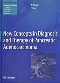 New Concepts in Diagnosis and Therapy of Pancreatic Adenocarcinoma (Hardcover)