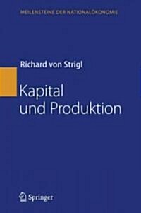 Kapital Und Produktion (Hardcover, Reprint Der 1.)