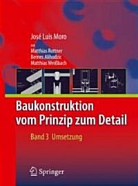 Baukonstruktion - Vom Prinzip Zum Detail: Band 3: Umsetzung (Paperback, 2009)