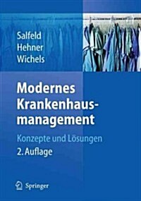 Modernes Krankenhausmanagement: Konzepte Und Losungen (Hardcover, 2, 2. Aufl. 2009)