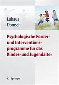 Psychologische F?der- Und Interventionsprogramme F? Das Kindes- Und Jugendalter (Paperback, 2009)