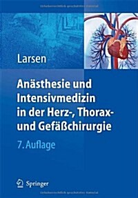 Anasthesie Und Intensivmedizin in Herz-, Thorax- Und Gefaachirurgie (Hardcover, 7th)