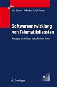 Softwareentwicklung Von Telematikdiensten: Konzepte, Entwicklung Und Zuk?ftige Trends (Hardcover, 2011)