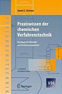 Praxiswissen Der Chemischen Verfahrenstechnik: Handbuch F? Chemiker Und Verfahrensingenieure (Hardcover, 2, 2., Bearb. U. E)