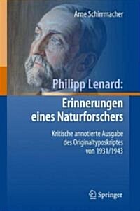 Philipp Lenard: Erinnerungen Eines Naturforschers: Kritische Annotierte Ausgabe Des Originaltyposkriptes Von 1931/1943 (Hardcover)