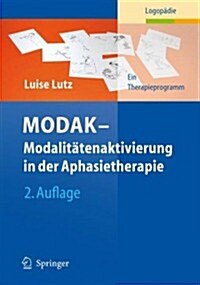 MODAK--Modalitatenaktivierung in Der Aphasietherapie: Ein Therapieprogramm (Paperback, 2)