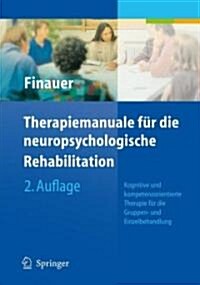 Therapiemanuale Fur Die Neuropsychologische Rehabilitation: Kognitive Und Kompetenzorientierte Therapie Fur Die Gruppen- Und Einzelbehandlung (Paperback, 2, 2. Aufl. 2009)