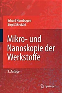 Mikro- Und Nanoskopie Der Werkstoffe (Paperback, 3, 3. Aufl. 2009)