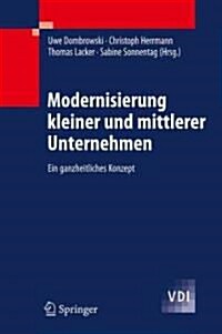 Modernisierung Kleiner Und Mittlerer Unternehmen: Ein Ganzheitliches Konzept (Hardcover)