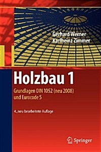Holzbau 1: Grundlagen DIN 1052 (neu 2008) und Eurocode 5 (Paperback, 4)