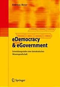Edemocracy & Egovernment: Entwicklungsstufen Einer Demokratischen Wissensgesellschaft (Paperback, 2009)