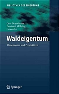 Waldeigentum: Dimensionen Und Perspektiven (Hardcover, 2010)