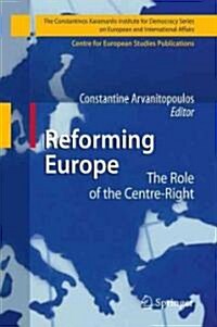 Reforming Europe: The Role of the Centre-Right (Hardcover)