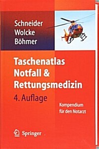 Taschenatlas Notfall & Rettungsmedizin: Kompendium F? Den Notarzt (Hardcover, 4, 4. Aufl. 2010)
