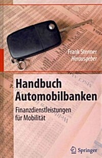 Handbuch Automobilbanken: Finanzdienstleistungen Fur Mobilitat (Hardcover)