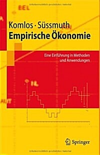 Empirische ?onomie: Eine Einf?rung in Methoden Und Anwendungen (Paperback)