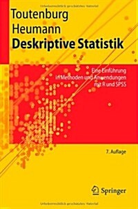Deskriptive Statistik: Eine Einf?rung in Methoden Und Anwendungen Mit R Und SPSS (Paperback, 7, 7., Aktual. U.)