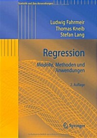 Regression: Modelle, Methoden Und Anwendungen (Paperback, 2, 2. Aufl. 2009)