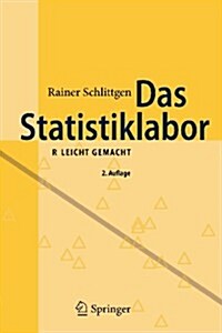 Das Statistiklabor: R Leicht Gemacht (Paperback, 2, 2., Aktual. Auf)