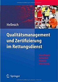 Qualit?smanagement Und Zertifizierung Im Rettungsdienst: Grundlagen, Techniken, Modelle, Umsetzung (Hardcover)