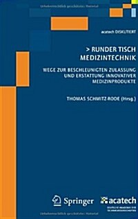 Runder Tisch Medizintechnik: Wege Zur Beschleunigten Zulassung Und Erstattung Innovativer Medizinprodukte (Paperback)