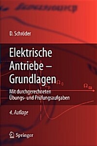 Elektrische Antriebe - Grundlagen: Mit Durchgerechneten Ubungs- Und Prufungsaufgaben (Paperback, 4th, 4. Aufl. 2009)