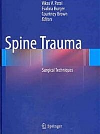 Spine Trauma: Surgical Techniques (Hardcover)