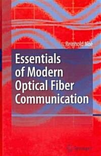 Essentials of Modern Optical Fiber Communication (Hardcover, 2010)