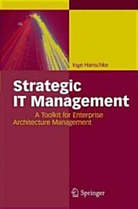 Strategic It Management: A Toolkit for Enterprise Architecture Management (Hardcover, 2010)