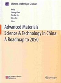 Advanced Materials Science & Technology in China: A Roadmap to 2050 (Paperback)