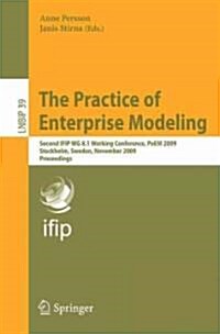The Practice of Enterprise Modeling: Second IFIP WG 8.1 Working Conference, PoEM 2009, Stockholm, Sweden, November 18-19, 2009, Proceedings (Paperback)