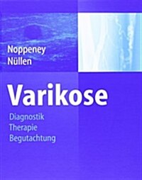 Diagnostik Und Therapie der Varikose (Hardcover)