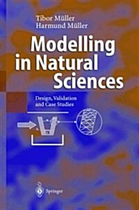 Modelling in Natural Sciences: Design, Validation and Case Studies (Paperback)
