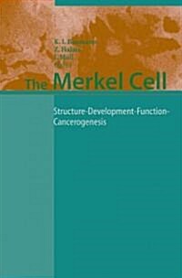 The Merkel Cell: Structure-Development-Function-Cancerogenesis (Paperback)