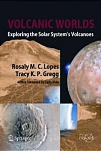 Volcanic Worlds: Exploring the Solar Systems Volcanoes (Paperback)