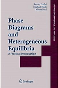 Phase Diagrams and Heterogeneous Equilibria: A Practical Introduction (Paperback)