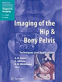 Imaging of the Hip & Bony Pelvis: Techniques and Applications (Paperback)