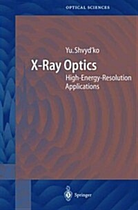 X-Ray Optics: High-Energy-Resolution Applications (Paperback)